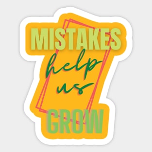 Mistakes help us grow Sticker